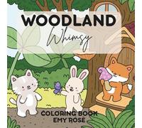 Woodland Whimsy Coloring Book: Cozy Forest Animals
