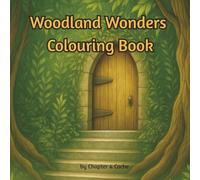 Woodland Wonders Colouring Book: 50 Whimsical Forest Scenes Featuring Magical Doors, Nature Creatures and Calm Moments to Colour