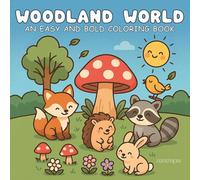 Woodland World Coloring Book: Bold, Easy Forest Animals and Cute Nature Scenes for Kids and Adults (Cute World Coloring Book)