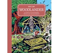 Woodlander : A Guide to Sustainable Woodland Management