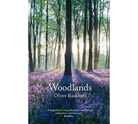 Woodlands: A Compelling Natural History of the British Landscape and Its Trees