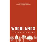 Woodlands: A Compelling Natural History of the British Landscape and Its Trees