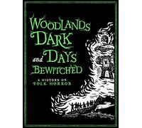 Woodlands Dark and Days Bewitched