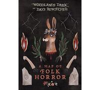 Woodlands Dark And Days Bewitched: A Map of Folk Horror