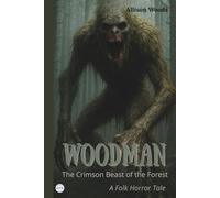 WOODMAN: The Crimson Beast of the Forest. A Folk Horror Tale