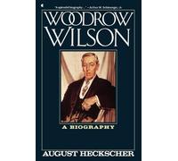 WOODROW WILSON: A Biography