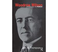 Woodrow Wilson (Profiles In Power)