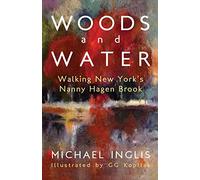 Woods and Water: Walking New York's Nanny Hagen Brook