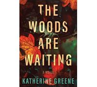 Woods are Waiting, The: A Novel