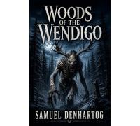 Woods of the Wendigo (Tales from the Cryptids)