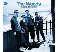The Woods - So Long Before Now