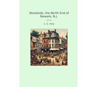 Woodside, the North End of Newark, N.J. (Classic Books)