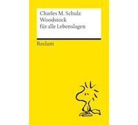 Woodstock für alle Lebenslagen: Das Beste über die drollige Kultfigur von Charles M. Schulz - Kultbuch zum Verschenken