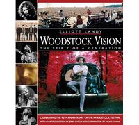 Woodstock Vision - the Spirit of a Generation: Celebrating the 40th Anniversary of the Woodstock Festival