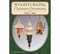 Woodturning Christmas Ornaments with Dale L. Nish