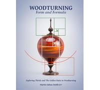 Woodturning Form and Formula: Exploring Thirds and The Golden Ratio in Woodturning