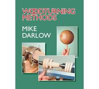 Woodturning Methods (Mike Darlow's Woodturning) (Mike Darlow's Woodturning Series)