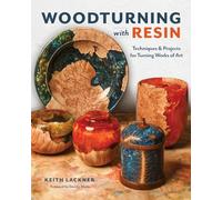 Woodturning with Resin: Techniques & Projects for Turning Works of Art