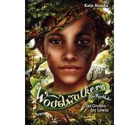 Woodwalkers - Die Rückkehr (Staffel 2, Band 3). Das Grollen der Löwin: Spannende Tierfantasy-Bestsellerreihe für alle ab 10 Jahren rund um den ... und die Gestaltwandlerschule Clearwater High