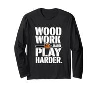 Woodwork Hard Play Harder, Lumberjack Long Sleeve T-Shirt