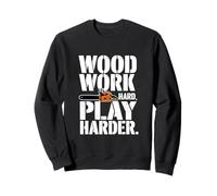 Woodwork Hard Play Harder, Lumberjack Sweatshirt