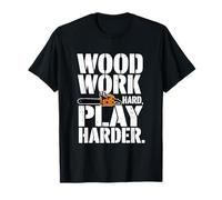 Woodwork Hard Play Harder, Lumberjack T-Shirt