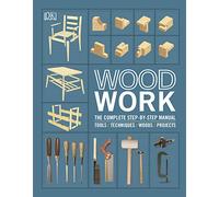 Woodwork: The Complete Step-by-step Manual