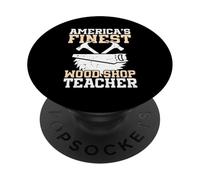 Woodworker Appreciation The Finest Wood Shop Teacher PopSockets Adhesive PopGrip