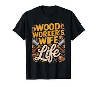 Woodworker's Wife Sawdust Workshop Craftsman Spouse T-Shirt