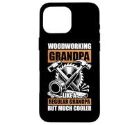 Woodworking Grandpa Funny Carpenter's Craftsman Case for iPhone 16 Pro Max