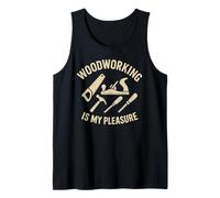 Woodworking is My Pleasure Tank Top