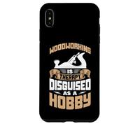 WOODWORKING IS THERAPY DISGUISED AS A HOBBY Case for iPhone XS Max