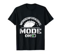 Woodworking Mode On Woodworker Workshop T-Shirt