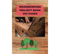 Woodworking Project Book: The Ultimate Carpentry Chronicles
