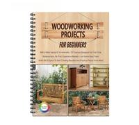 Woodworking Projects for Beginners: with A Wide Variety of Gradually DlY Tutorials Designed for First - Time Woodworkers. No Prior Experience Needed - Just Some Basic Tools