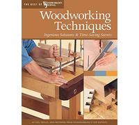 Woodworking Techniques: Ingenious Solution and Time-saving Secrets (Best of "Woodworker's Journal")