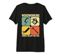 Woodworking There's No App Circular Saw Woodworker Premium T-Shirt