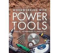 Woodworking with Power Tools