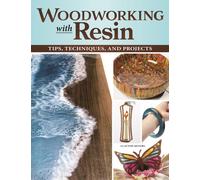 Woodworking with Resin : Tips, Techniques, and Projects