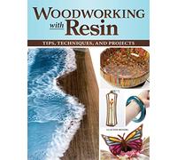 Woodworking with Resin: Tips, Techniques, and Projects (Fox Chapel Publishing) Learn How to Incorporate Resin into Your Scroll Sawing and Woodturning - Mixing, Pouring, Troubleshooting, and More