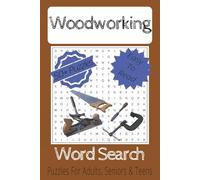 Woodworking Word Search Puzzle Book: Word Searches With Easy To Read Print About Woodworking, Crafting, Tools And More [6x9 in, 110 pages] 50+ Puzzles... Gift For Vacations, Holidays, And Free Times