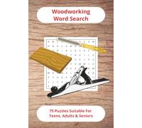 Woodworking Word Search: Word Searches With Easy To Read Print About Woodworking, Woodworkers Tools, Carpentry Techniques, Wood Materials And More ... and Free Times For The Woodworker You Know