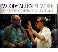 Woody Allen At Work: The Photographs of Brian Hamill