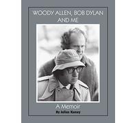 Woody Allen, Bob Dylan and Me: A Memoir