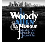 Woody Allen - From Manhattan to Magic in the Moonlight by Woody Allen - From Manhattan to Magic in the Moonlight