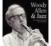 Woody Allen - Woody Allen and Jazz: La Pasion Del Genio Por Oscar Font