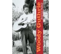 Woody Guthrie, American Radical (Music in American Life)