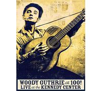 Woody Guthrie at 100! Live at the Kennedy Center