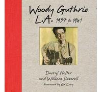 Woody Guthrie: L.A. 1937 to 1941