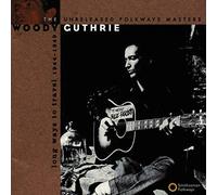 Woody Guthrie - Long Ways to Travel: The Unreleased Folkways Masters, 1944-1949